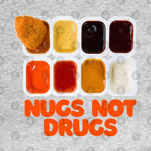 Nugs Not Drugs by DankFutura